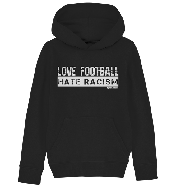 N.O.S.W. BLOCK Gegen rechts Hoodie "Love Football Hate Racism" Kids UNISEX Organic Kapuzenpullover schwarz