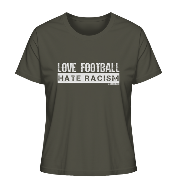 N.O.S.W. BLOCK Gegen Rechts Shirt "LOVE FOOTBALL HATE RACISM" Girls Organic T-Shirt khaki