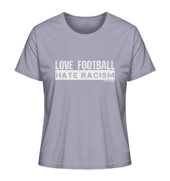 N.O.S.W. BLOCK Gegen Rechts Shirt "LOVE FOOTBALL HATE RACISM" Girls Organic T-Shirt lavender