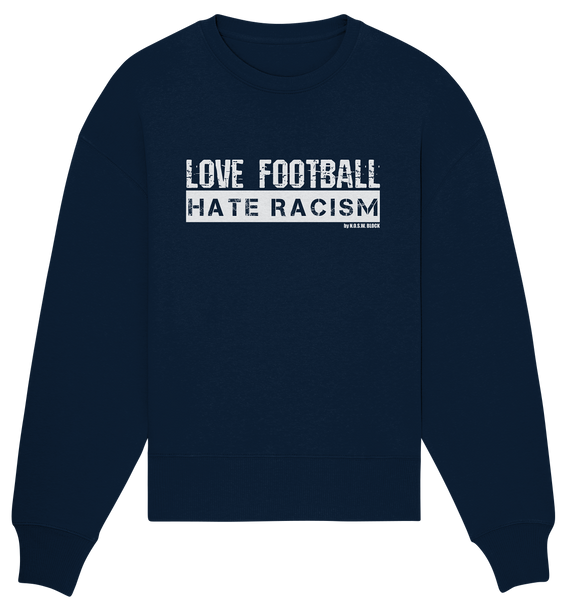 N.O.S.W. BLOCK Gegen Rechts Sweater "Love Football Hate Racism" Girls Organic Oversize Sweatshirt navy