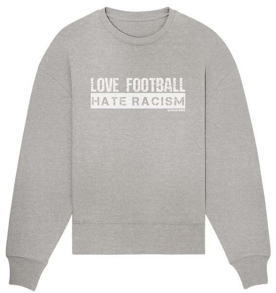 N.O.S.W. BLOCK Gegen Rechts Sweater "Love Football Hate Racism" Girls Organic Oversize Sweatshirt heather grau