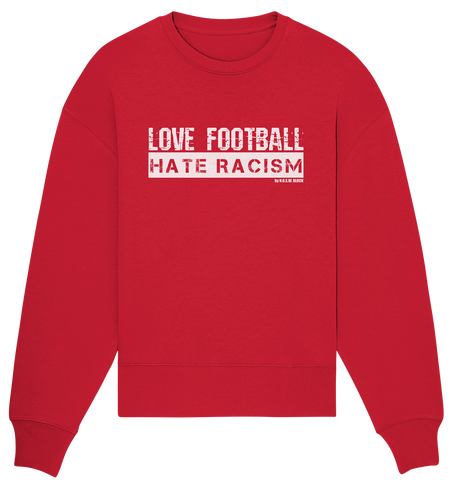 N.O.S.W. BLOCK Gegen Rechts Sweater "Love Football Hate Racism" Girls Organic Oversize Sweatshirt rot