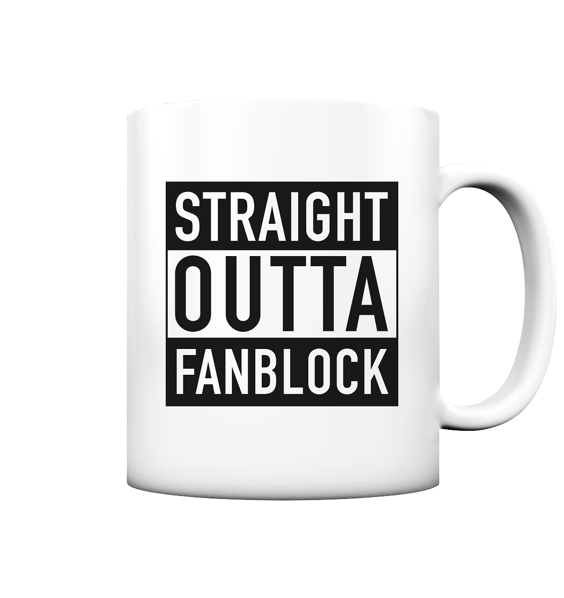 Fanblock Kaffeetasse "STRAIGHT OUTTA FANBLOCK" 330 ml Tasse weiß matt