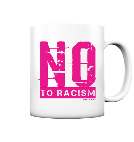 N.O.S.W. BLOCK Gegen Rechts Kaffeetasse "NO TO RACISM" 330 ml Tasse weiß matt