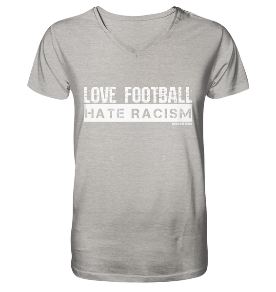 N.O.S.W. BLOCK Gegen Rechts Shirt "LOVE FOOTBALL HATE RACISM" Männer Organic V-Neck T-Shirt heather grau